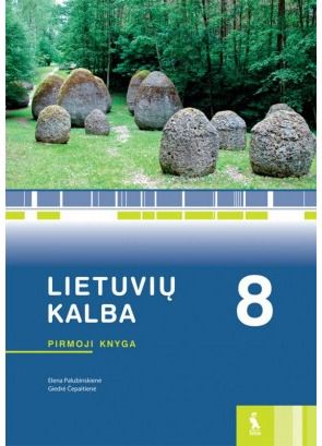 Elena Palubinskienė, Giedrė Čepaitienė - Lietuvių kalba. Vadovėlis 8 klasei, 1 knyga (pat. pagal 2016 m. programą) - 000000000003136103