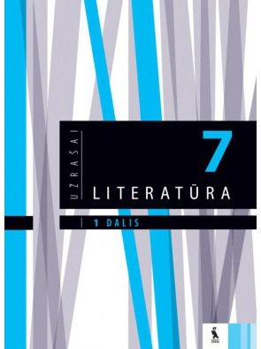 Lina Misiuvienė, Dalia Švažienė, Jolita Šalomskienė - Literatūra. Užrašai 7 klasei, 1 dalis - 000000000003136115