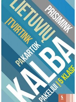 Levutė Karčiauskienė, Alma Liutkienė - Lietuvių kalbos kartojimo užduotys, serija Pakeliui į 5 klasę - 000000000003136126