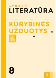 Literatūra. Kūrybinės užduotys 8 klasei, serija Atrask