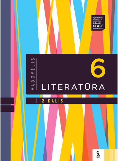 Lina Misiuvienė, Jolita Šalomskienė, Albinas Lazauskas - LITERATŪRA. Vadovėlis VI klasei, 2 dalis - 000000000003136372