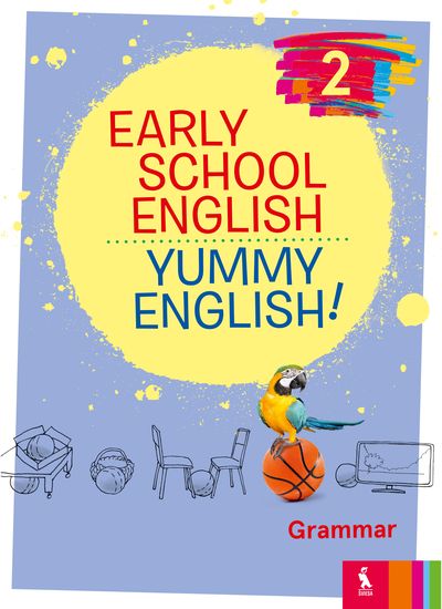 Nomeda Sabeckienė, Vaida Maksvytienė - Early School English 2: Yummy English! Grammar - 000000000003136482