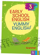 Nomeda Sabeckienė, Vaida Maksvytienė - Early School English 3: Yummy English! Grammar - 000000000003136484