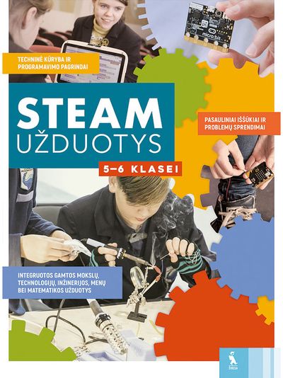 Ingrida Kupčiūnienė, Jolita Kaupienė, Mantas Petraška, Kęstutis Mačiulaitis - STEAM užduotys 5-6 klasei - 000000000003136532