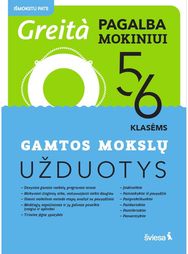 Gamtos mokslų užduotys 5-6 klasėms, serija Greita pagalba mokiniui!