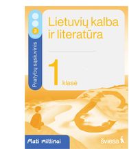 Lietuvių kalba ir literatūra. Pratybų sąsiuvinis 1 klasei, 3 dalis. Serija Maži