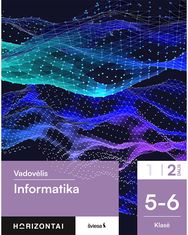 Informatika. Vadovėlis 5-6 klasei, 2 dalis, serija Horizontai