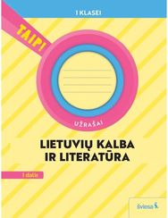 Lietuvių kalba ir literatūra. Užrašai 1 klasei, 1 dalis, serija TAIP! (Pagal 2022 m. BUP)