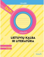 Lietuvių kalba ir literatūra. Užrašai 1 klasei, 2 dalis, serija TAIP! (Pagal 2022 m. BUP)
