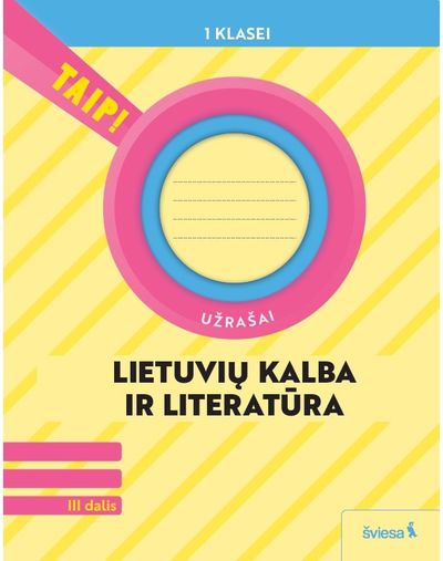 Lietuvių kalba ir literatūra. Užrašai 1 klasei, 3 dalis (pagal 2022 m. BUP). Serija TAIP!