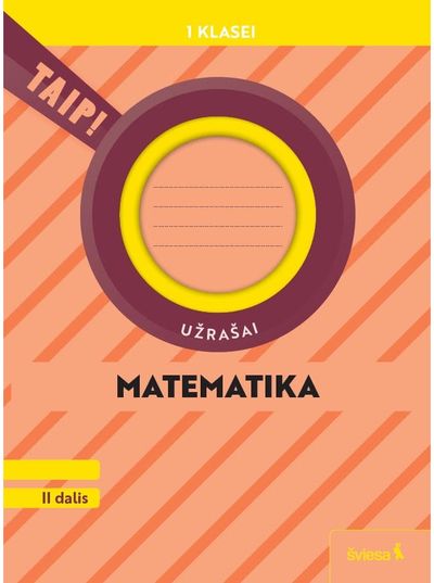 Matematika. Užrašai 1 klasei, 2 dalis (pagal 2022 m. BUP). Serija TAIP!