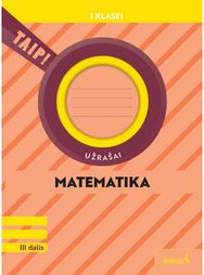 Matematika. Užrašai 1 klasei, 3 dalis, serija TAIP! (Pagal 2022 m. BUP)