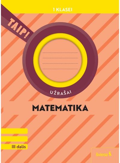 Matematika. Užrašai 1 klasei, 3 dalis (pagal 2022 m. BUP). Serija TAIP!