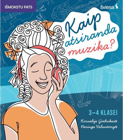 Muzikos užduotys. Kaip atsiranda muzika? 3-4 klasei