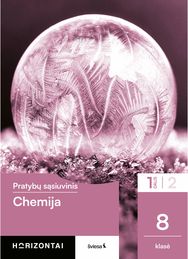 Chemija. Pratybų sąsiuvinis 8 klasei, 1 dalis, serija Horizontai