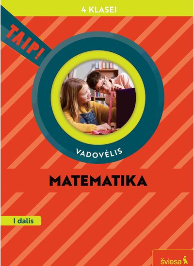 Matematika. Vadovėlis 4 klasei, 1 dalis (pagal 2022 m. BUP). Serija TAIP!