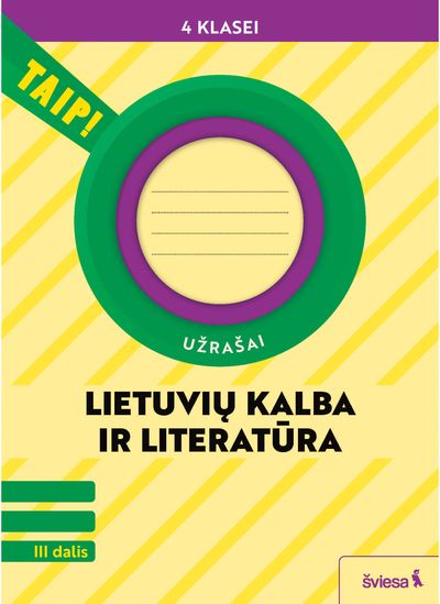 Lietuvių kalba ir literatūra. Užrašai 4 klasei, 3 dalis (pagal 2022 m. BUP). Ser ija TAIP!