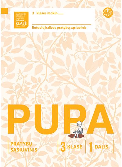 Pupa. Pratybų sąsiuvinis 3 klasei, 1 dalis (pagal 2016 m. programą) (serija „ŠOK “)