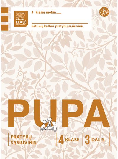 Pupa. Pratybų sąsiuvinis 4 klasei, 3 dalis (pagal 2016 m. programą) (serija „ŠOK “)