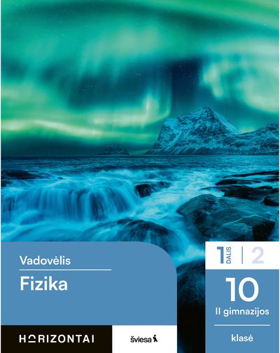 Fizika. Vadovėlis 10 (II gimnazijos) klasė, 1 dalis, serija Horizontai