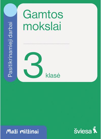 Gamtos mokslai. Pasitikrinamieji darbai 3 klasei. Serija Maži milžinai