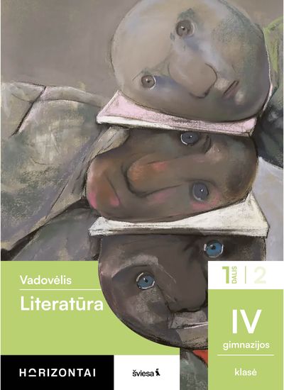 Literatūra. Vadovėlis IV gimnazijos klasė, 1 dalis, serija Horizontai