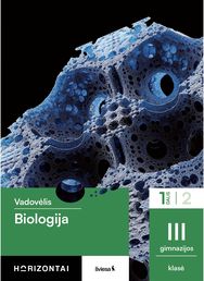 Biologija. Vadovėlis III gimnazijos klasė, 1 dalis, serija Horizontai