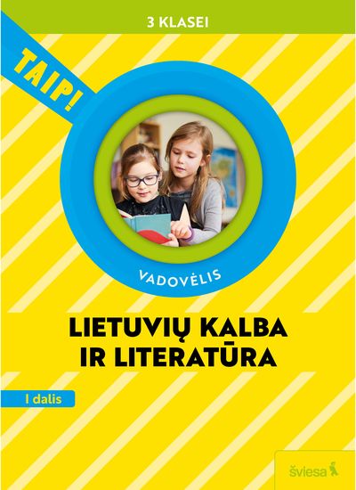 Lietuvių kalba ir literatūra. Vadovėlis 3 klasei, 1 dalis (pagal 2022 m. BUP). S erija TAIP!