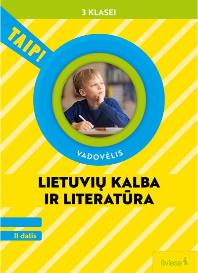Lietuvių kalba ir literatūra. Vadovėlis 3 klasei, 2 dalis (pagal 2022 m. BUP). S erija TAIP!