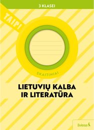 Lietuvių kalba ir literatūra. Skaitiniai 3 klasei (pagal 2022 m. BUP). Serija TA IP!