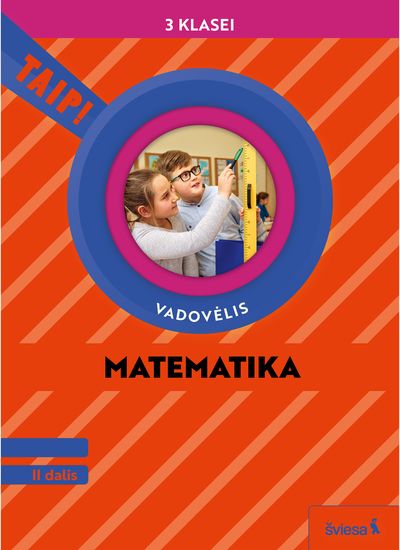 Matematika. Vadovėlis 3 klasei, 2 dalis (pagal 2022 m. BUP). Serija TAIP!
