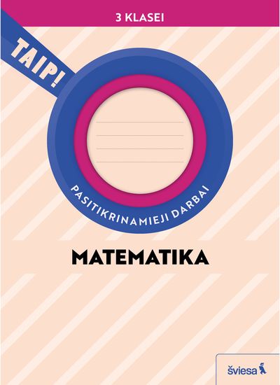 Matematika. Pasitikrinamieji darbai 3 klasei (pagal 2022 m. BUP). Serija TAIP!