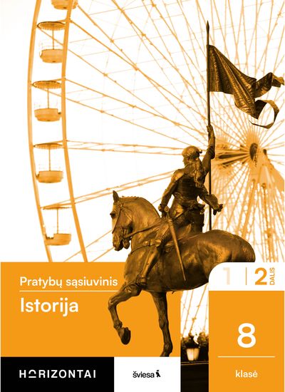 Istorija. Pratybų sąsiuvinis 8 klasė, 2 dalis, serija Horizontai