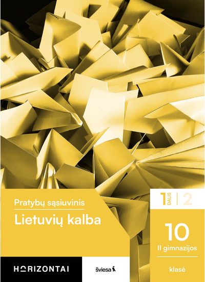 Lietuvių kalba. Pratybų sąsiuvinis 10 (II gimnazijos) klasė, 1 dalis, serija Hor izontai