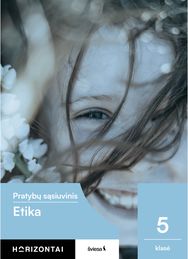 Etika. Pratybų sąsiuvinis 5 klasei, serija Horizontai