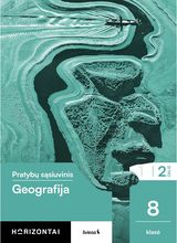 Geografija. Pratybų sąsiuvinis 8 klasė, 2 dalis, serija Horizontai