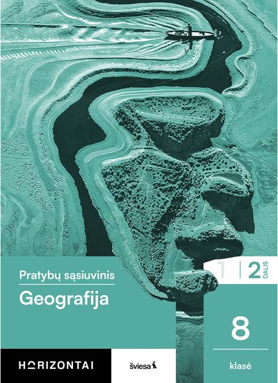 Geografija. Pratybų sąsiuvinis 8 klasė, 2 dalis, serija Horizontai