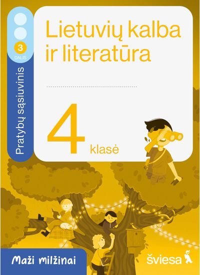 Lietuvių kalba ir literatūra. Pratybų sąsiuvinis 4 klasei, 3 dalis. Serija Maži milžinai