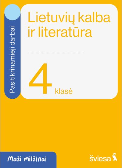 Lietuvių kalba ir literatūra. Pasitikrinamieji darbai 4 klasei. Serija Maži milž inai