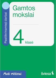 Gamtos mokslai. Pasitikrinamieji darbai 4 klasei. Serija Maži milžinai