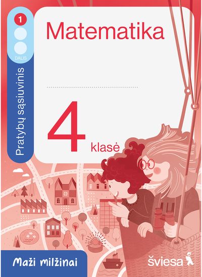 Matematika. Pratybų sąsiuvinis 4 klasei, 1 dalis. Serija Maži milžinai