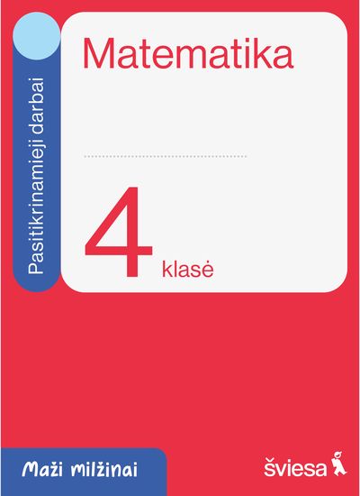 Matematika. Pasitikrinamieji darbai 4 klasei. Serija Maži milžinai