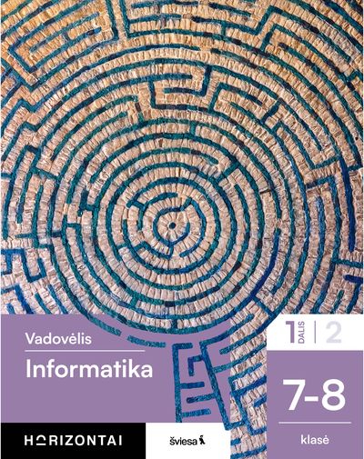 Informatika. Vadovėlis 7-8 klasė, 1 dalis, serija Horizontai