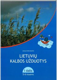 Lietuvių kalbos užduotys 5-6 klasėms I dalis