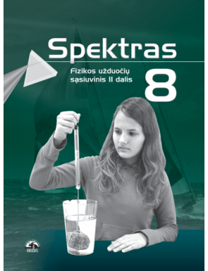 Petras Lozda, Aušra Kynienė, Žana Kovaliūnienė, Rimantas Rozga - Spektras 8. Fizikos užduočių sąsiuvinis 8 kl., II d. - 000000000004137083