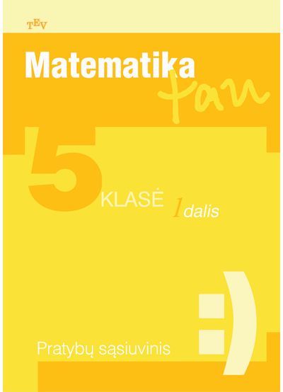 Viktorija Sičiūnienė, Rasa Butkevičienė, Jolanta Gertruda Knyvienė - Matematika Tau. 5 kl. Pratybų sąsiuvinis 1 dalis - 000000000004137271