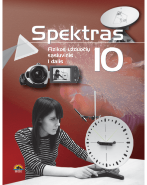 - SPEKTRAS. Fizikos užduočių sąsiuvinis 10 klasei, 1 dalis - 000000000004138293