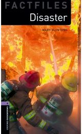 Oxford Bookworms Library Factfiles: Level 4:: Disaster!
