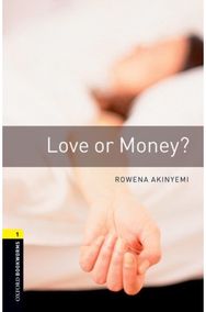 Oxford Bookworms Library: Level 1:: Love or Money?