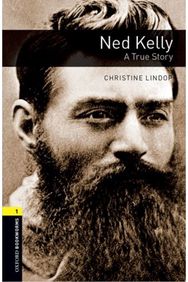 Oxford Bookworms Library: Level 1:: Ned Kelly: A True Story